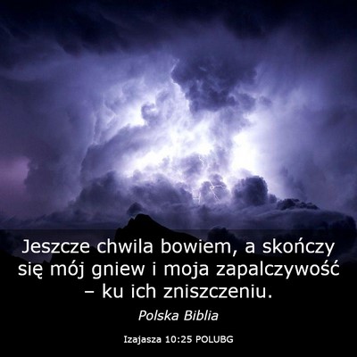 Picture 03 - Izajasza 10:25 POLUBG - Jeszcze chwila bowiem, a skończy się mój gniew - Bible Verse Picture