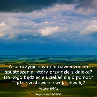 Picture 03 - Izajasza 10:3 POLUBG - A co uczynicie w dniu nawiedzenia i spustoszenia, - Bible Verse Picture