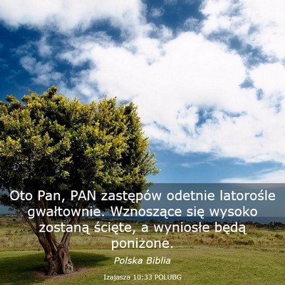 Picture 03 - Izajasza 10:33 POLUBG - Oto Pan, PAN zastępów odetnie latorośle - Bible Verse Picture