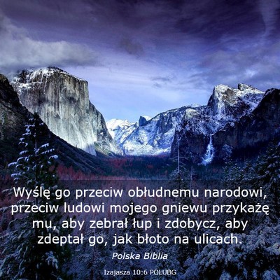 Picture 03 - Izajasza 10:6 POLUBG - Wyślę go przeciw obłudnemu narodowi, przeciw - Bible Verse Picture