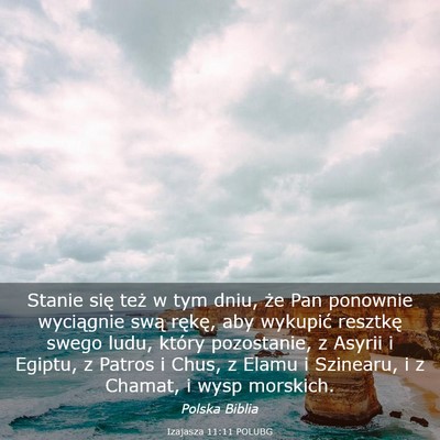 Picture 03 - Izajasza 11:11 POLUBG - Stanie się też w tym dniu, że Pan ponownie - Bible Verse Picture