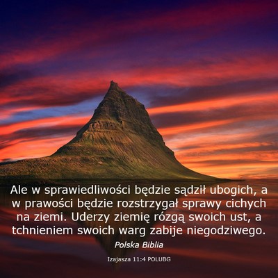 Picture 03 - Izajasza 11:4 POLUBG - Ale w sprawiedliwości będzie sądził ubogich, - Bible Verse Picture