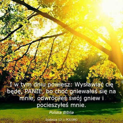 Picture 03 - Izajasza 12:1 POLUBG - I w tym dniu powiesz: Wysławiać cię będę, - Bible Verse Picture