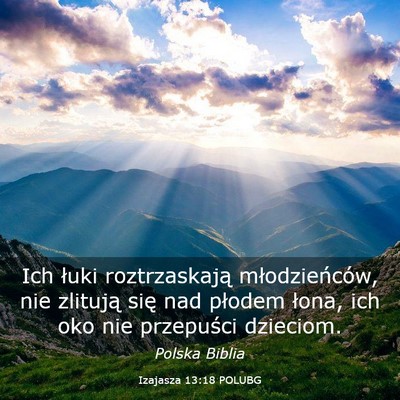 Picture 03 - Izajasza 13:18 POLUBG - Ich łuki roztrzaskają młodzieńców, nie - Bible Verse Picture