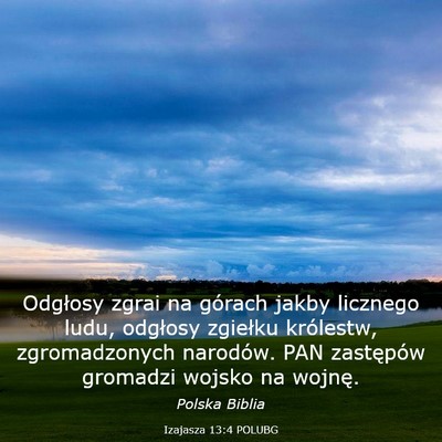Picture 03 - Izajasza 13:4 POLUBG - Odgłosy zgrai na górach jakby licznego ludu, - Bible Verse Picture