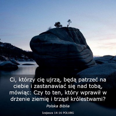 Picture 03 - Izajasza 14:16 POLUBG - Ci, którzy cię ujrzą, będą patrzeć na - Bible Verse Picture