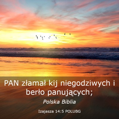 Picture 03 - Izajasza 14:5 POLUBG - PAN złamał kij niegodziwych i berło - Bible Verse Picture