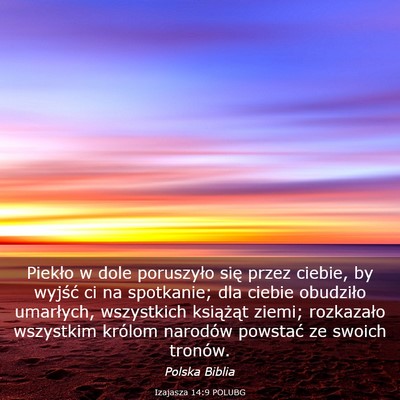 Picture 03 - Izajasza 14:9 POLUBG - Piekło w dole poruszyło się przez ciebie, by - Bible Verse Picture