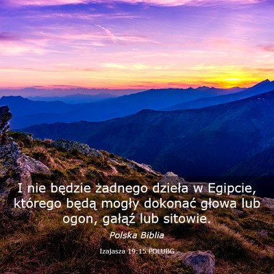 Picture 03 - Izajasza 19:15 POLUBG - I nie będzie żadnego dzieła w Egipcie, - Bible Verse Picture