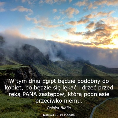 Picture 03 - Izajasza 19:16 POLUBG - W tym dniu Egipt będzie podobny do kobiet, bo - Bible Verse Picture