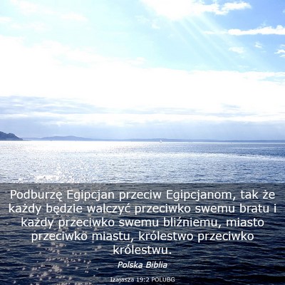 Picture 03 - Izajasza 19:2 POLUBG - Podburzę Egipcjan przeciw Egipcjanom, tak że - Bible Verse Picture