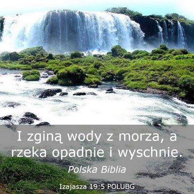 Picture 03 - Izajasza 19:5 POLUBG - I zginą wody z morza, a rzeka opadnie i - Bible Verse Picture