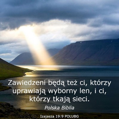Picture 03 - Izajasza 19:9 POLUBG - Zawiedzeni będą też ci, którzy uprawiają - Bible Verse Picture