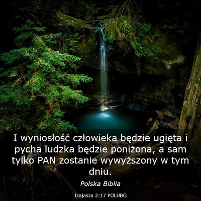 Picture 03 - Izajasza 2:17 POLUBG - I wyniosłość człowieka będzie ugięta i - Bible Verse Picture