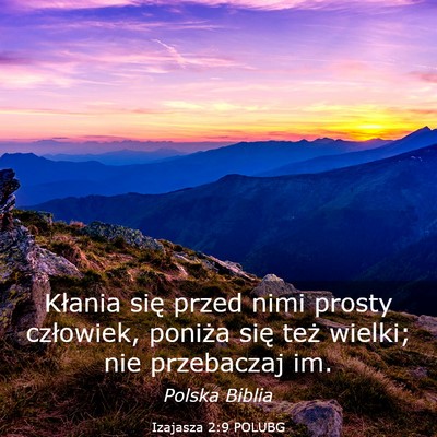 Picture 03 - Izajasza 2:9 POLUBG - Kłania się przed nimi prosty człowiek, poniża - Bible Verse Picture