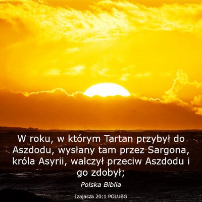 Picture 03 - Izajasza 20:1 POLUBG - W roku, w którym Tartan przybył do Aszdodu, - Bible Verse Picture