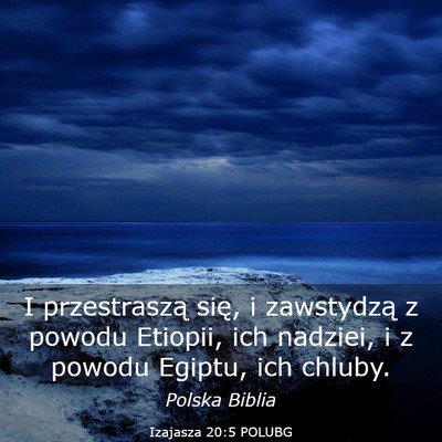 Picture 03 - Izajasza 20:5 POLUBG - I przestraszą się, i zawstydzą z powodu - Bible Verse Picture