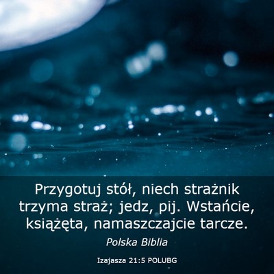 Picture 03 - Izajasza 21:5 POLUBG - Przygotuj stół, niech strażnik trzyma straż; - Bible Verse Picture