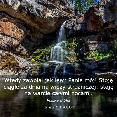 Picture 03 - Izajasza 21:8 POLUBG - Wtedy zawołał jak lew: Panie mój! Stoję - Bible Verse Picture