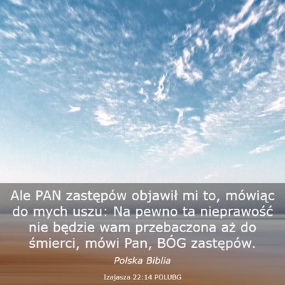 Picture 03 - Izajasza 22:14 POLUBG - Ale PAN zastępów objawił mi to, mówiąc do - Bible Verse Picture