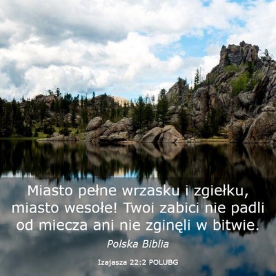 Picture 03 - Izajasza 22:2 POLUBG - Miasto pełne wrzasku i zgiełku, miasto wesołe! - Bible Verse Picture