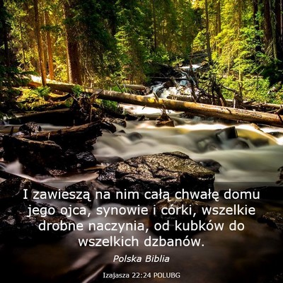 Picture 03 - Izajasza 22:24 POLUBG - I zawieszą na nim całą chwałę domu jego - Bible Verse Picture