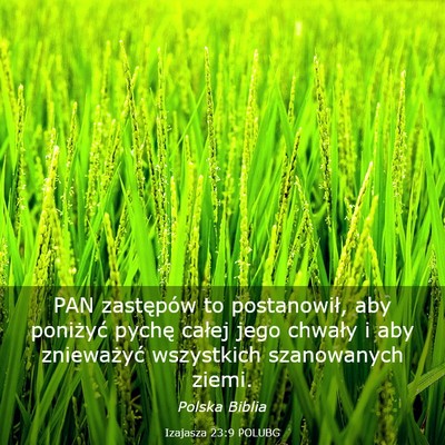 Picture 03 - Izajasza 23:9 POLUBG - PAN zastępów to postanowił, aby poniżyć - Bible Verse Picture