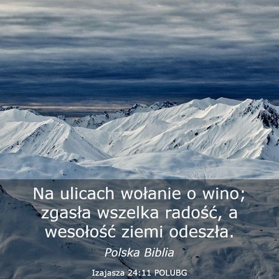 Picture 03 - Izajasza 24:11 POLUBG - Na ulicach wołanie o wino; zgasła wszelka - Bible Verse Picture