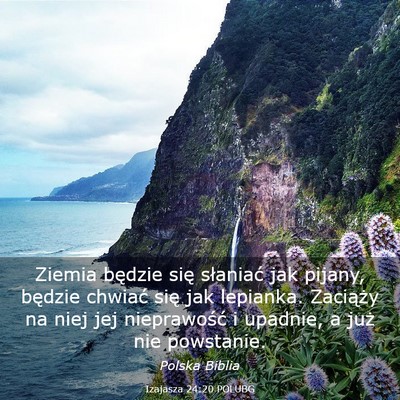 Picture 03 - Izajasza 24:20 POLUBG - Ziemia będzie się słaniać jak pijany, będzie - Bible Verse Picture
