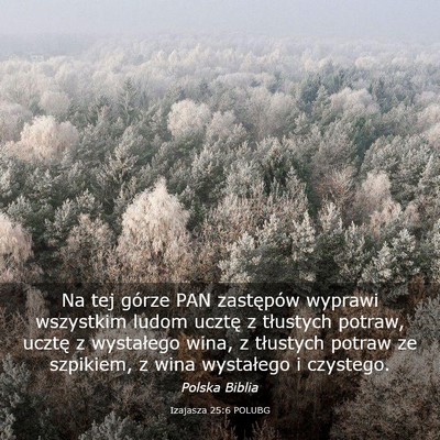 Picture 03 - Izajasza 25:6 POLUBG - Na tej górze PAN zastępów wyprawi wszystkim - Bible Verse Picture