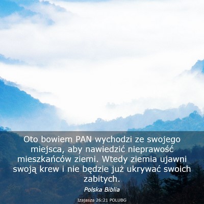 Picture 03 - Izajasza 26:21 POLUBG - Oto bowiem PAN wychodzi ze swojego miejsca, aby - Bible Verse Picture