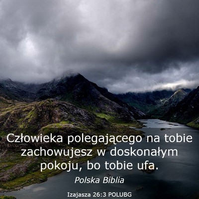 Picture 03 - Izajasza 26:3 POLUBG - Człowieka polegającego na tobie zachowujesz w - Bible Verse Picture