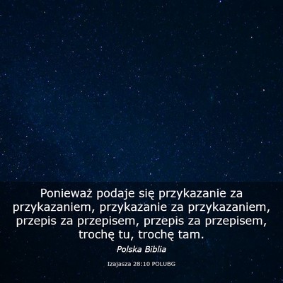 Picture 03 - Izajasza 28:10 POLUBG - Ponieważ podaje się przykazanie za - Bible Verse Picture