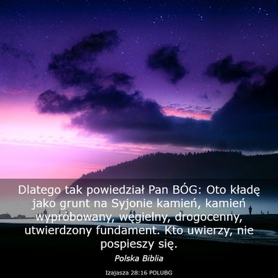 Picture 03 - Izajasza 28:16 POLUBG - Dlatego tak powiedział Pan BÓG: Oto kładę - Bible Verse Picture