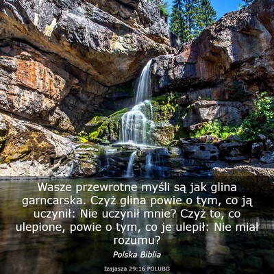Picture 03 - Izajasza 29:16 POLUBG - Wasze przewrotne myśli są jak glina garncarska. - Bible Verse Picture