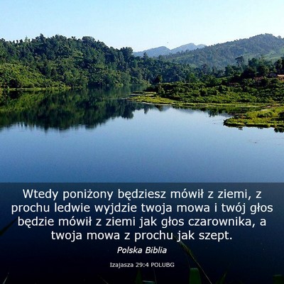 Picture 03 - Izajasza 29:4 POLUBG - Wtedy poniżony będziesz mówił z ziemi, z - Bible Verse Picture