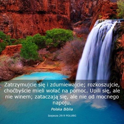 Picture 03 - Izajasza 29:9 POLUBG - Zatrzymujcie się i zdumiewajcie; rozkoszujcie, - Bible Verse Picture