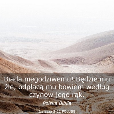 Picture 03 - Izajasza 3:11 POLUBG - Biada niegodziwemu! Będzie mu źle, odpłacą mu - Bible Verse Picture