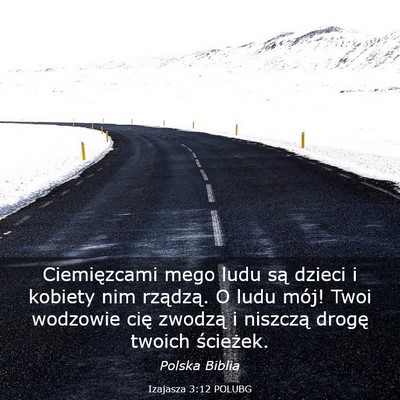 Picture 03 - Izajasza 3:12 POLUBG - Ciemięzcami mego ludu są dzieci i kobiety nim - Bible Verse Picture