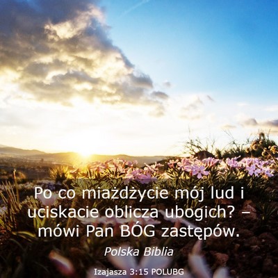 Picture 03 - Izajasza 3:15 POLUBG - Po co miażdżycie mój lud i uciskacie oblicza - Bible Verse Picture