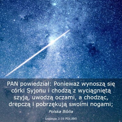 Picture 03 - Izajasza 3:16 POLUBG - PAN powiedział: Ponieważ wynoszą się córki - Bible Verse Picture