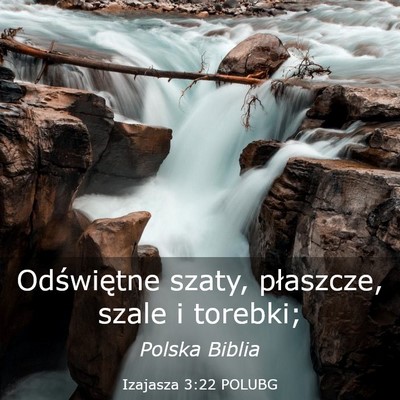 Picture 03 - Izajasza 3:22 POLUBG - Odświętne szaty, płaszcze, szale i - Bible Verse Picture