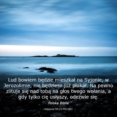 Picture 03 - Izajasza 30:19 POLUBG - Lud bowiem będzie mieszkał na Syjonie, w - Bible Verse Picture
