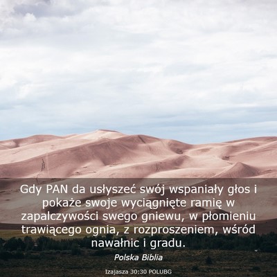 Picture 03 - Izajasza 30:30 POLUBG - Gdy PAN da usłyszeć swój wspaniały głos i - Bible Verse Picture