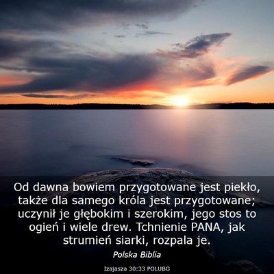 Picture 03 - Izajasza 30:33 POLUBG - Od dawna bowiem przygotowane jest piekło, także - Bible Verse Picture