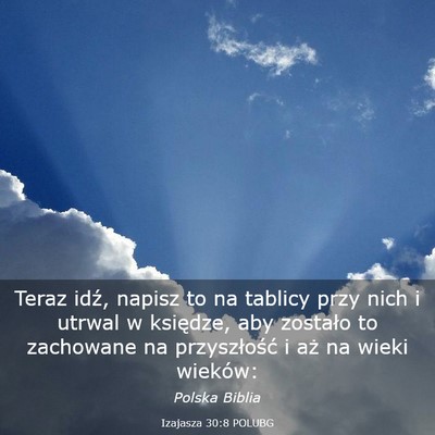 Picture 03 - Izajasza 30:8 POLUBG - Teraz idź, napisz to na tablicy przy nich i - Bible Verse Picture