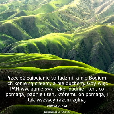 Picture 03 - Izajasza 31:3 POLUBG - Przecież Egipcjanie są ludźmi, a nie Bogiem, - Bible Verse Picture
