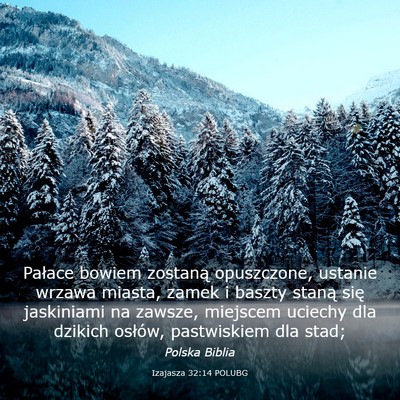 Picture 03 - Izajasza 32:14 POLUBG - Pałace bowiem zostaną opuszczone, ustanie - Bible Verse Picture
