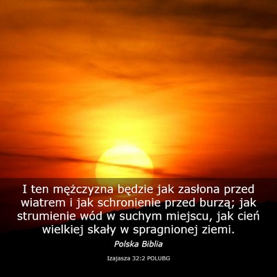 Picture 03 - Izajasza 32:2 POLUBG - I ten mężczyzna będzie jak zasłona przed - Bible Verse Picture