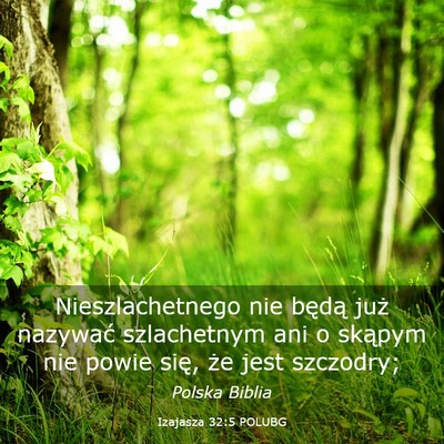 Picture 03 - Izajasza 32:5 POLUBG - Nieszlachetnego nie będą już nazywać - Bible Verse Picture